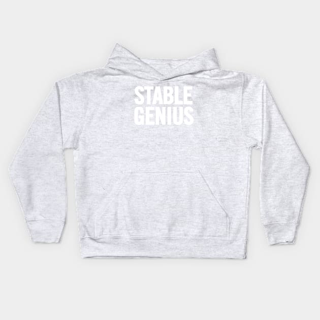 Stable Genius Kids Hoodie by sergiovarela